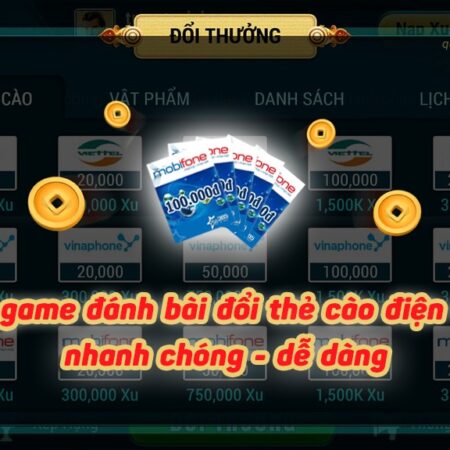 Game đánh bài đổi card điện thoại – 6 cổng game xịn nhất