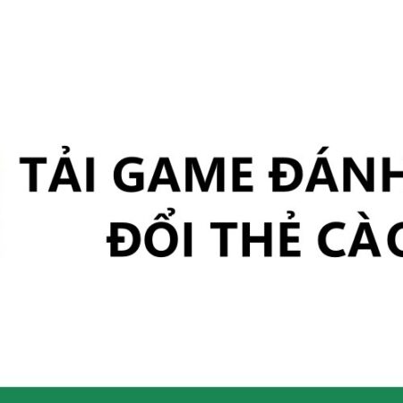 Tải game đánh bài đổi thẻ cào thành công ngay từ lần đầu – Vi68