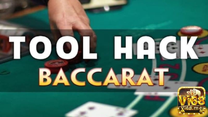 Tìm hiểu thông tin về tool hack baccarat