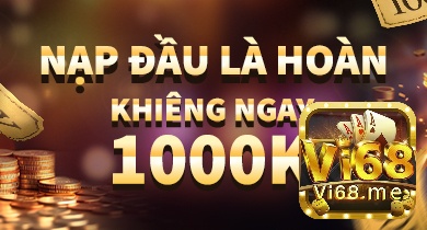 Nạp lần đầu sẽ được hoàn tiền lên tới 1000k