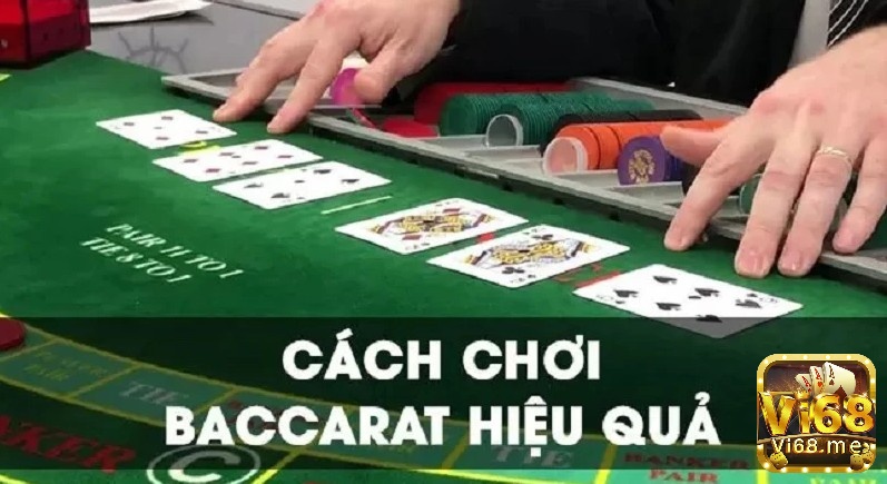 Bí quyết chơi baccarat - Cách chơi baccarat như thế nào?