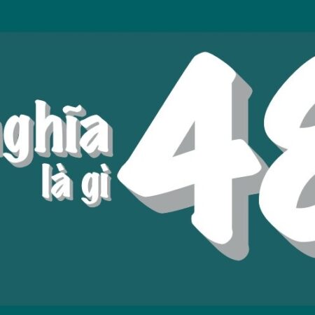 Mơ thấy số 48 có ý nghĩa gì? Đánh con gì dễ trúng