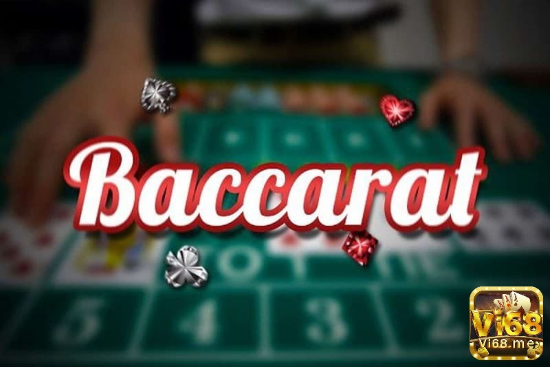 Cùng Vi68.app tìm hiểu về game bài baccarat nhé